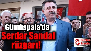 Gümüşpala'da Serdar Sandal rüzgarı