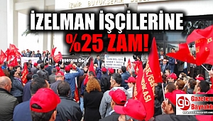 İZELMAN işçilerine % 25 zam