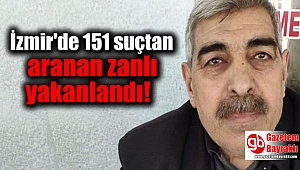 İzmir'de 151 suçtan aranan 50 yıl hapis cezası olan zanlı yakanlandı