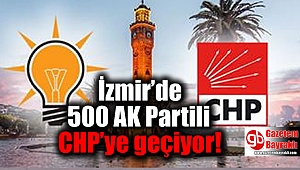 İzmir’de 500 AK Partili CHP’ye geçecek