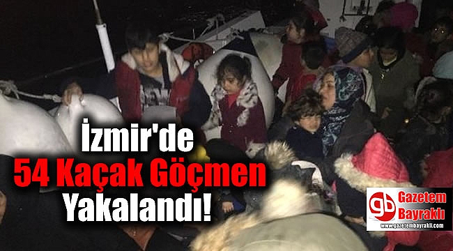 İzmir'de 54 Kaçak Göçmen Yakalandı