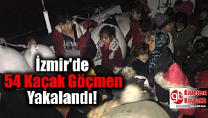 İzmir'de 54 Kaçak Göçmen Yakalandı