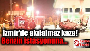 İzmir'de akılalmaz kaza