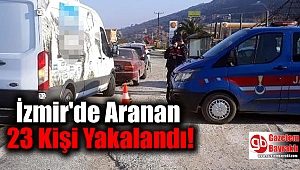 İzmir'de Aranan 23 Kişi Yakalandı
