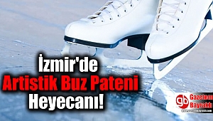 İzmir'de Artistik Buz Pateni Heyecanı