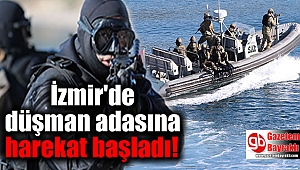 İzmir'de düşman adasına harekat başladı