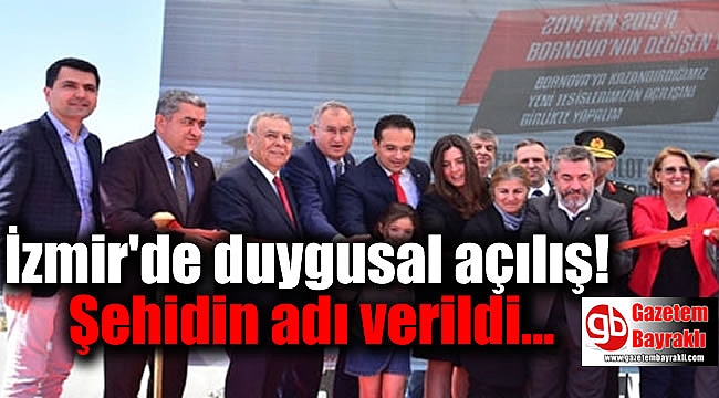 İzmir'de duygusal açılış: Şehidin adı verildi