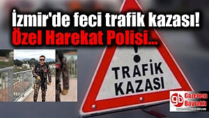 İzmir'de feci trafik kazası