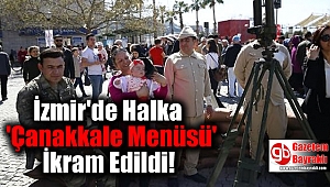İzmir'de Halka 'Çanakkale Menüsü' İkram Edildi