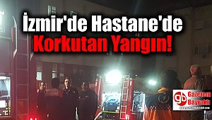İzmir'de hastanede yangın