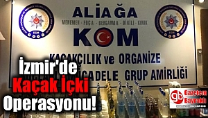 İzmir'de Kaçak İçki Operasyonu