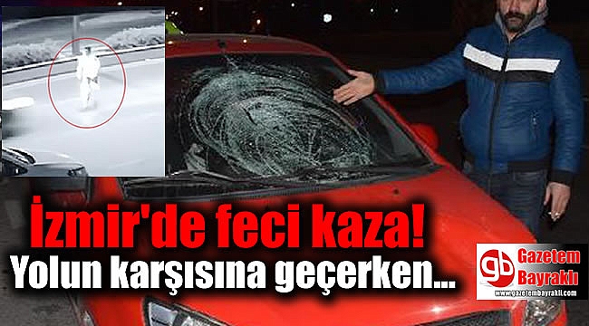 İzmir'de karşıya geçmek isteyen yayaya otomobil çarptı