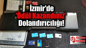 İzmir'de 'Ödül Kazandınız' Dolandırıcılığı
