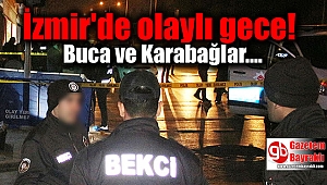 İzmir'de olaylı gece