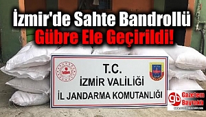 İzmir'de Sahte Bandrollü Gübre Ele Geçirildi