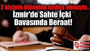 İzmir'de Sahte İçki Davasında Beraat