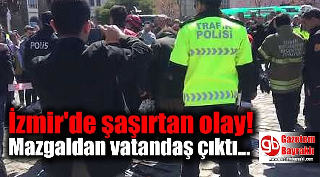 İzmir'de şaşırtan olay : Mazgaldan vatandaş çıktı