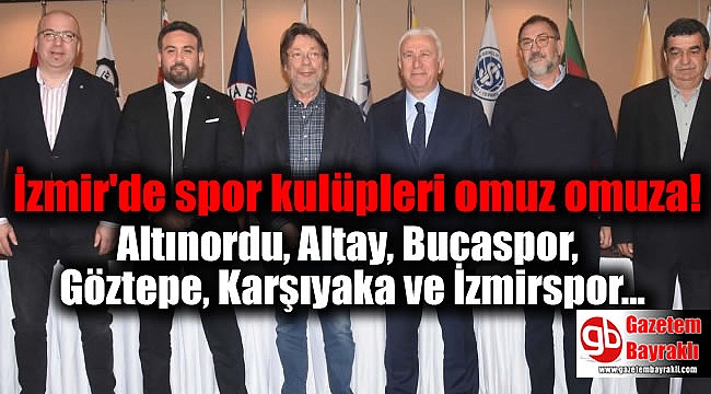 İzmir'de spor kulüpleri Altınordu, Altay, Bucaspor, Göztepe, Karşıyaka ve İzmirspor omuz omuza