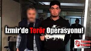 İzmir'de Terör Operasyonu