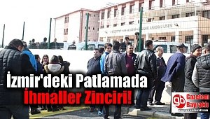 İzmir'deki Patlamada İhmaller Zinciri