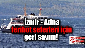 İzmir'den Atina'ya feribot seferleri için geri sayım başladı