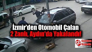 İzmir'den Otomobil Çalan 2 Zanlı, Aydın'da Yakalandı