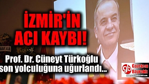 İzmir'in acı kaybı: Prof. Dr. Cüneyt Türkoğlu son yolculuğuna uğurlandı