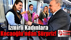 İzmirli Kadınlara Kocaoğlu'ndan Sürpriz