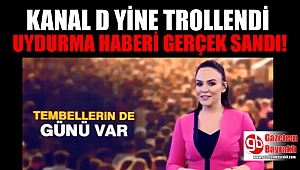 Kanal D 'Uydurma Günü' Gerçek Sandı ve Haber YaptI