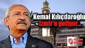 Kemal Kılıçdaroğlu'nun İzmir'e geliyor