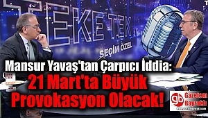 Mansur Yavaş'tan Çarpıcı İddia: 21 Mart'ta Büyük Provokasyon Olacak