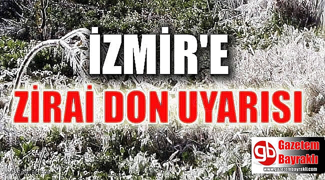 Meteoroloji'den İzmir'e don uyarısı