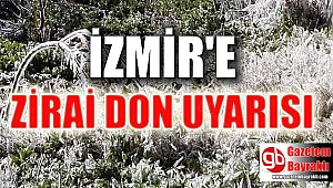 Meteoroloji'den İzmir'e don uyarısı
