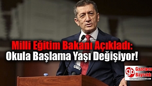 Milli Eğitim Bakanı Açıkladı: Okula Başlama Yaşı Değişiyor