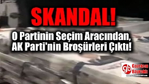 O Parti'nin Seçim Aracından, AK Parti'nin Broşürleri Çıktı