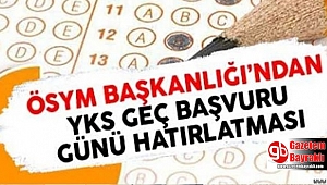 ÖSYM'den YKS sınavı için 'geç başvuru' duyurusu