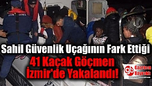 Sahil Güvenlik Uçağının Fark Ettiği 41 Kaçak Göçmen İzmir'de Yakalandı