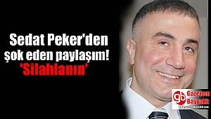 Sedat Peker'den şok eden paylaşım: Silahlanma çağrısı