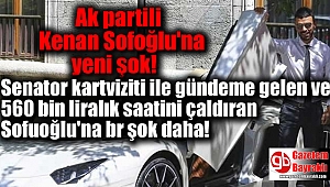 Senator kartviziti ile gündeme gelen ve 560 bin liralık saatini çaldıran Sofuoğlu'na br şok daha