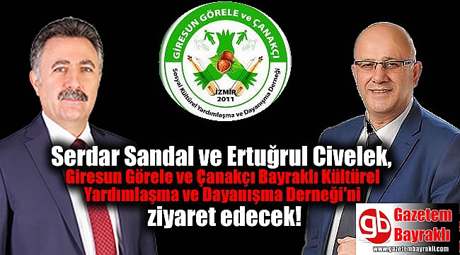Serdar Sandal ve Ertuğrul Civelek, Giresun Görele ve Çanakçı Bayraklı Kültürel Yardımlaşma ve Dayanışma Derneği'ni ziyaret edecek