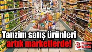 Tanzim satış ürünleri artık marketlerde