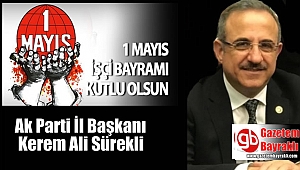 Ak Parti Bayraklı İl Başkanı Kerem Ali Sürekli'den 1 Mayıs İşçi ve Emekçiler Bayramı mesajı