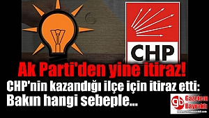 Ak Parti CHP'nin kazandığı yer için itiraz etti: Bakın hangi sebeple