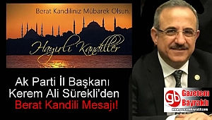 Ak Parti İzmir İl Başkanı Kerem Ali Sürekli'den Berat Kandili mesajı