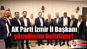 AK Parti İzmir İl Başkanı Sürekli, yönetimini belirliyor