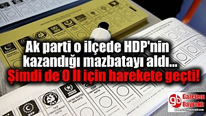Ak parti o ilçede HDP'nin kazandığı mazbatayı aldı şimdi de O İl için harekete geçti