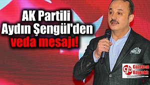 AK Partili Şengül'den veda mesajı