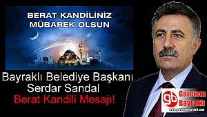 Bayraklı Belediye Başkanı Serdar Sandal'dan Berat Kandili mesajı
