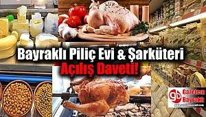 Bayraklı Piliç Evi & Şarküteri Açılış Daveti