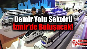Demir Yolu Sektörü İzmir'de Buluşacak